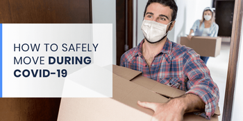 How to Safely Move During Covid 19